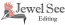 Jewel See Editing