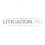 Litigation, P.C.