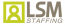 LSM Staffing