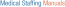 Medical Staffing Manuals