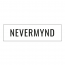 NEVERMYND