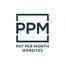 PPM - Pay Per Month Websites