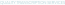 QUALITY TRANSCRIPTION SERVICES