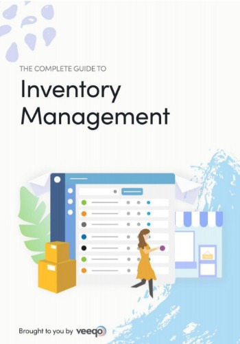 The Complete Guide To Inventory Management 