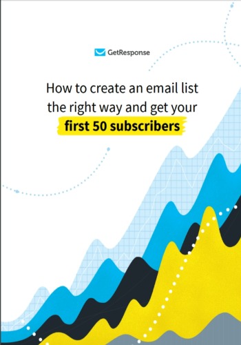 How to Create an Email List the Right Way and Get Your First 50 Subscribers