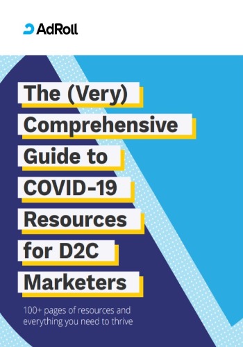 The (Very) Comprehensive Guide to COVID-19 Resources for D2C Marketers