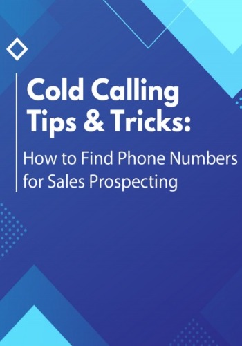 Cold Calling Tips & Tricks: How to find phone numbers for Sales Prospecting