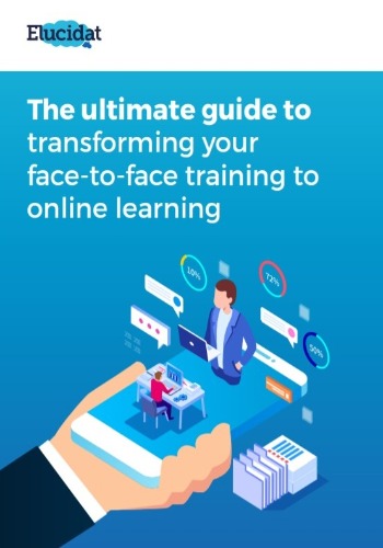 The Ultimate Guide To Transforming Your Face-to-Face Training To Online Learning