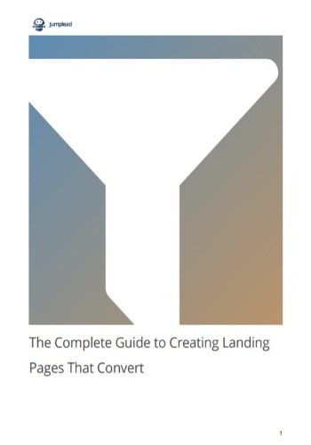 The Complete Guide to Creating Landing Pages That Convert
