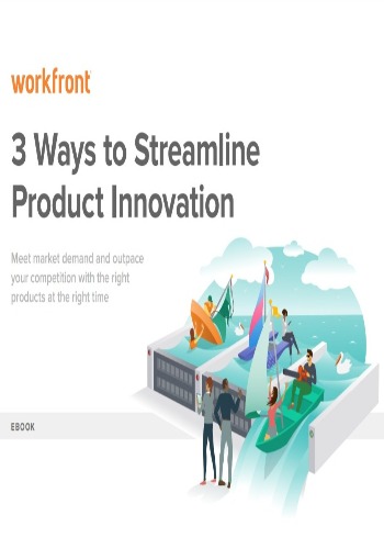 3 Ways to Streamline Product Innovation