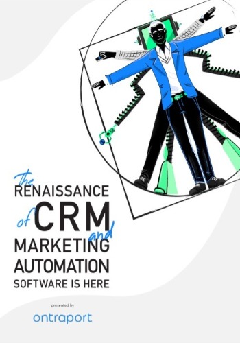 The Renaissance of CRM and Marketing Automation Software