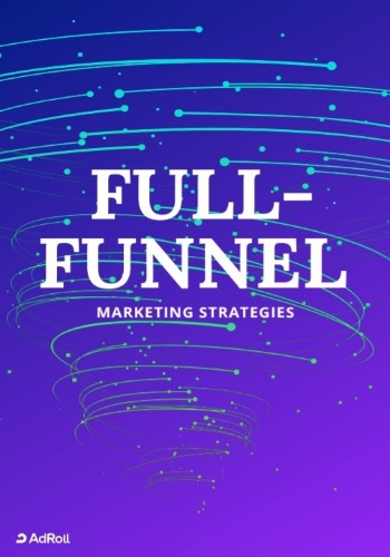 Full-Funnel Marketing Strategies