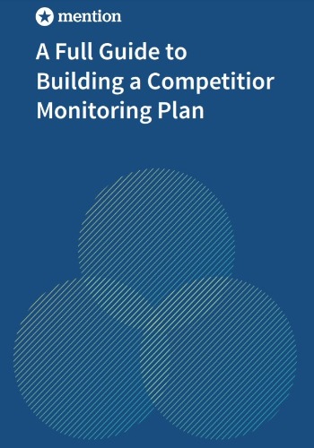 A Full Guide To Building a Competitor Monitoring Plan