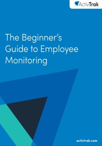 The Beginner’s Guide to Employee Monitoring