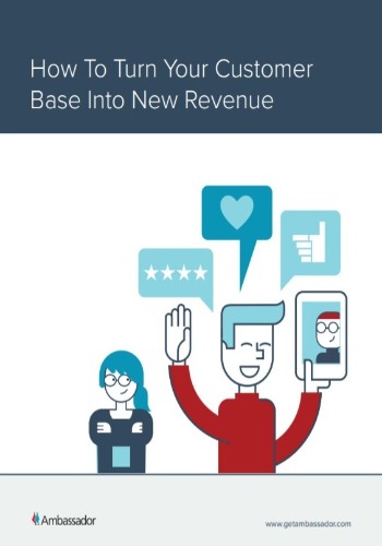How To Turn Your Customer Base Into New Revenue