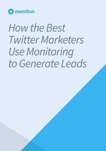 How the Best Twitter Marketers Use Monitoring to Generate Leads