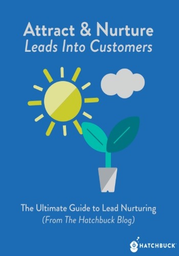 Attract & Nurture Leads Into Customers