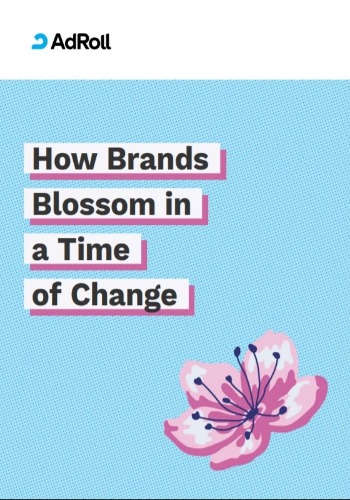 How Brands Blossom in a Time of Change