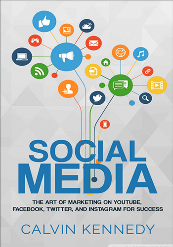 Social Media - The Art of Marketing on YouTube, Facebook, Twitter, and Instagram