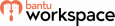 bantu Workspace