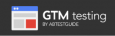 GTM testing