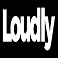 Loudly