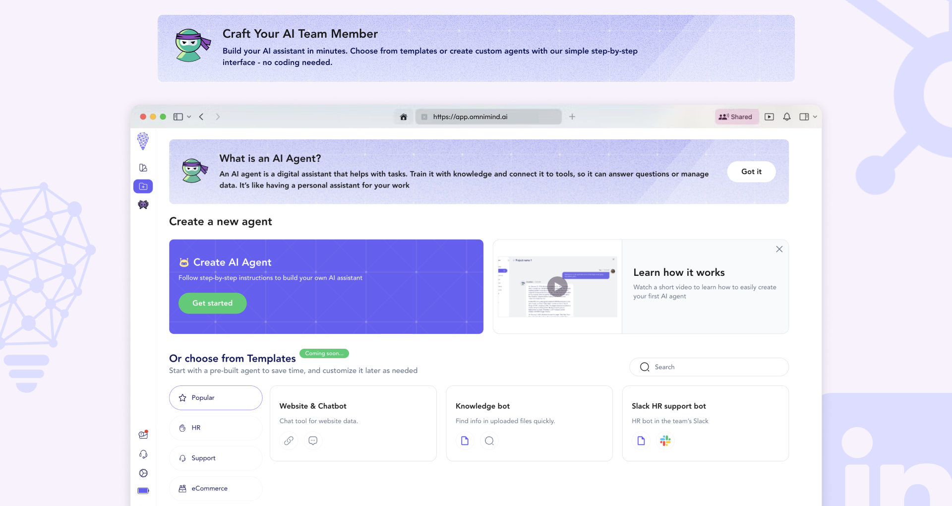 Build your AI assistant in minutes. Choose from templates or create custom agents with our simple step-by-step interface - no coding needed.