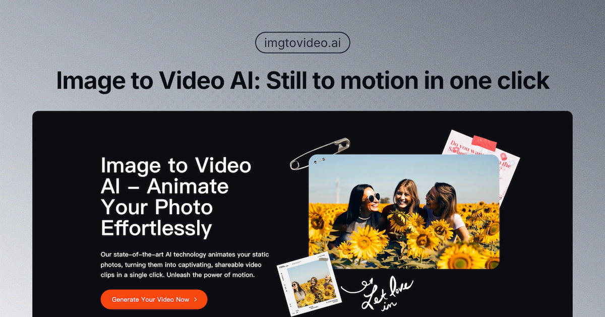 ImgToVideo.ai: The premier image to video AI generator for animating static photos.
