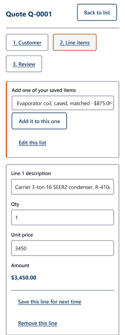 Three steps: customer, line items, review. Saved items drop your usual equipment and labor lines in without retyping them. 
