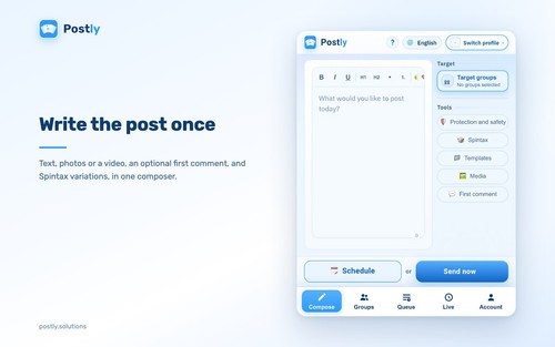 Write the post once, with automatic text variations and an optional first comment.